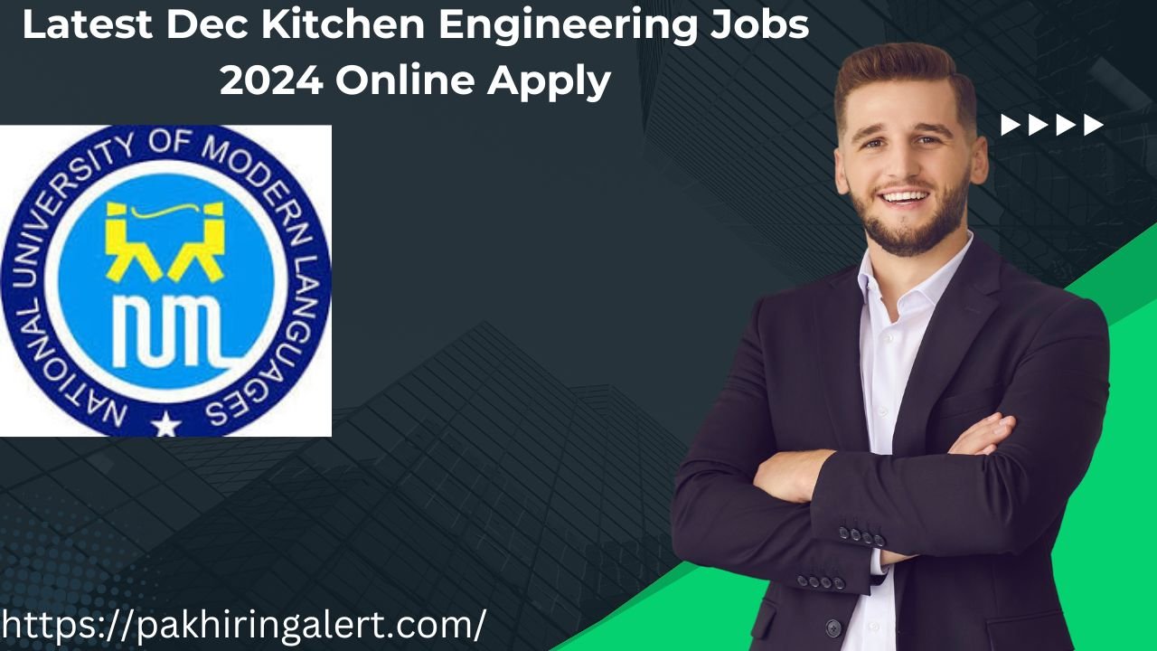 Latest Dec Kitchen Engineering Jobs 2024 Online Apply