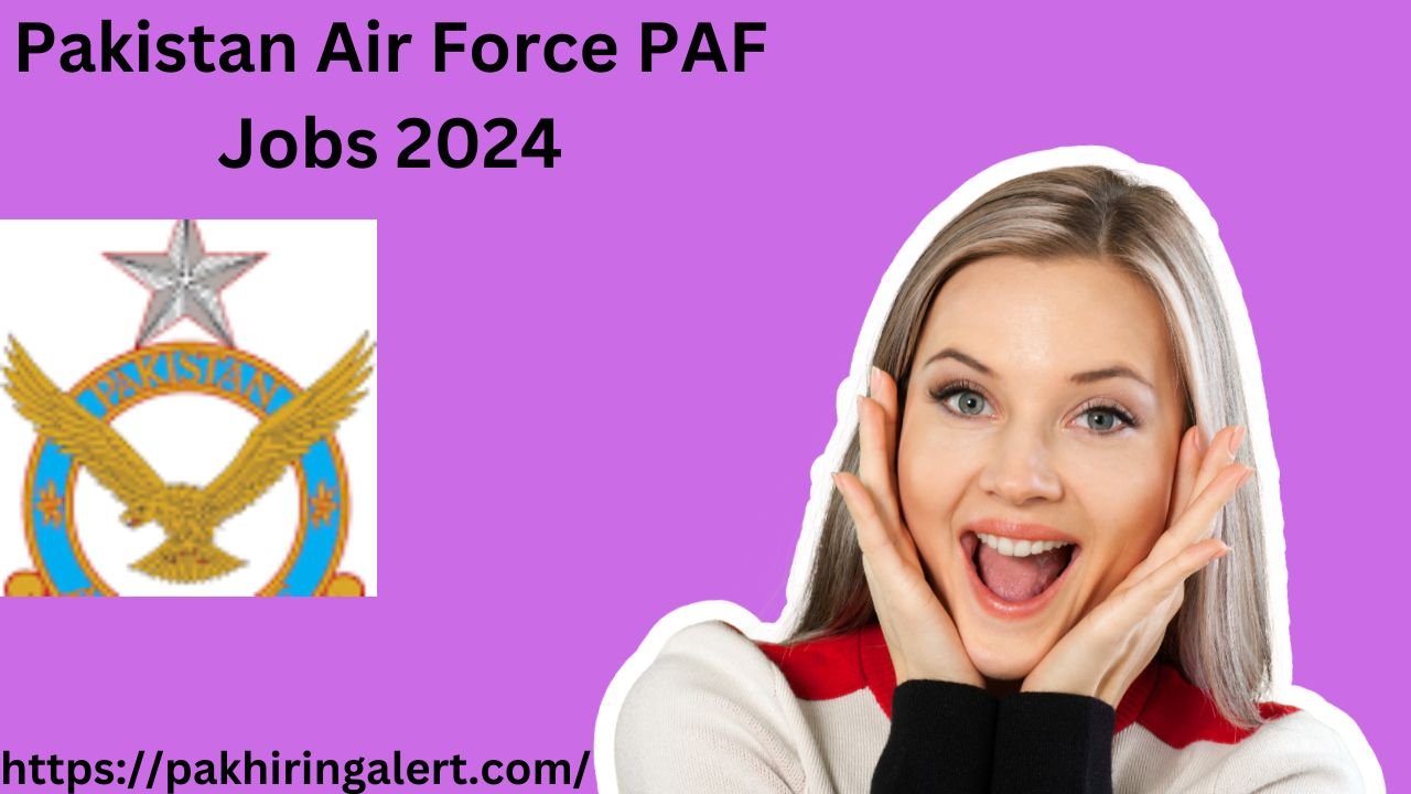 Pakistan Air Force PAF Jobs 2024