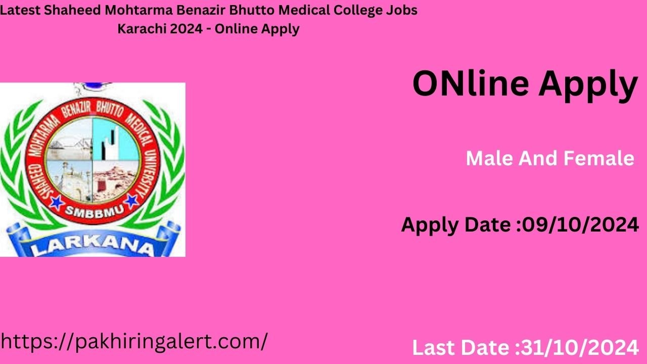 Latest Shaheed Mohtarma Benazir Bhutto Medical College Jobs Karachi 2024 - Online Apply