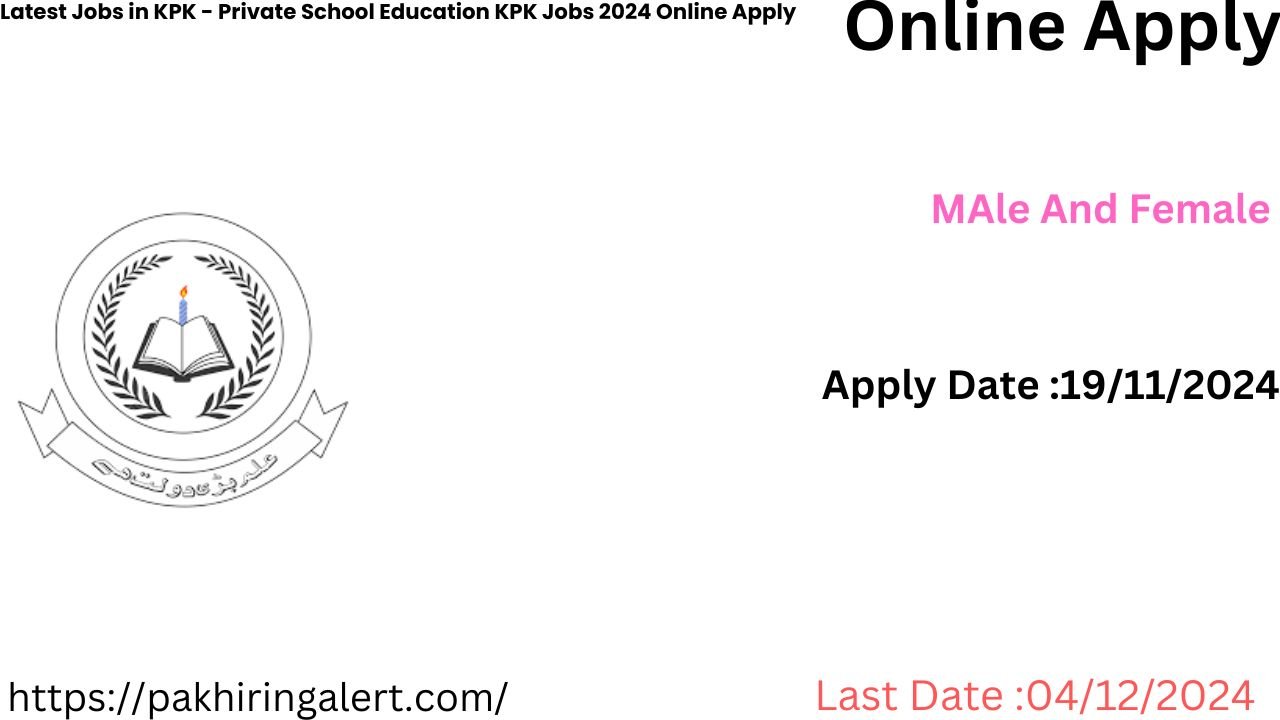 Latest Jobs in KPK - Private School Education KPK Jobs 2024 Online Apply