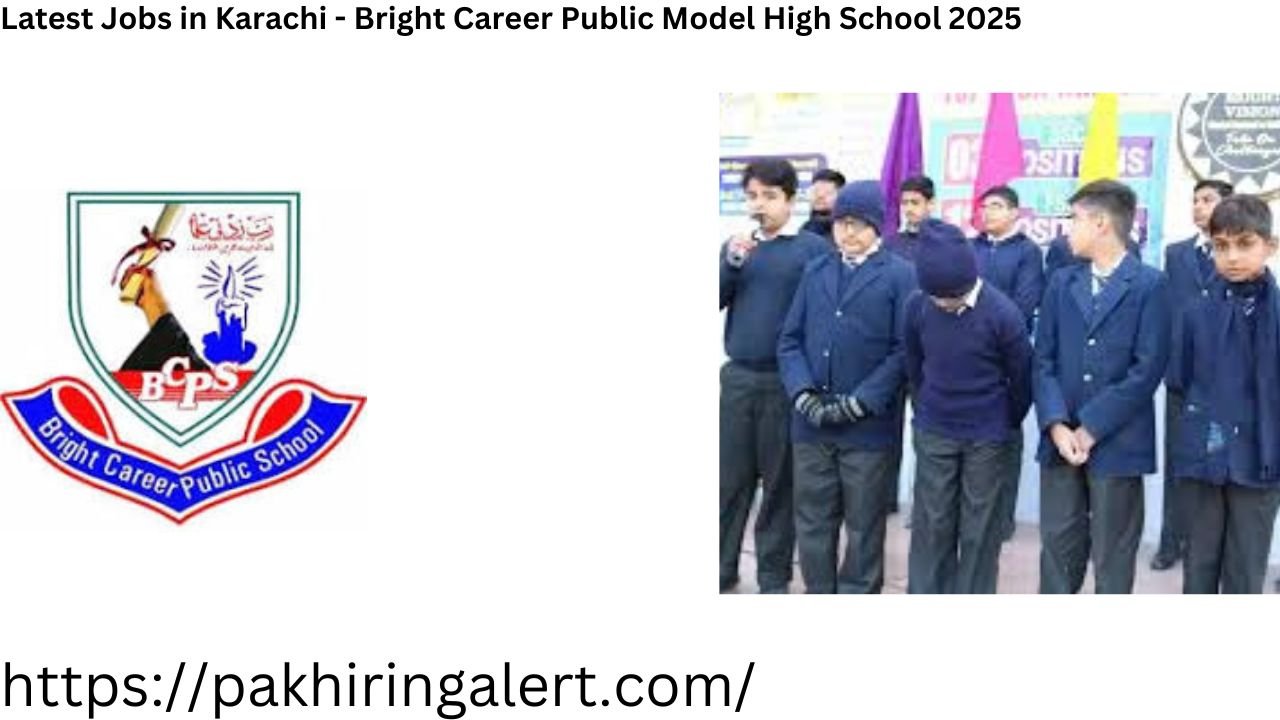 Latest Jobs in Karachi - Bright Career Public Model High School 2025